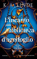Copertina  L'incanto della biblioteca d'agrifoglio