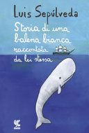 Copertina  Storia di una balena bianca : raccontata da lei stessa