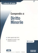 Copertina  Compendio di diritto minorile : analisi ragionata degli istituti, domande più ricorrenti in sede d'esame o di concorso