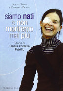 Copertina  Siamo nati e non moriremo mai più : storia di Chiara Corbella Petrillo
