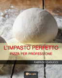 Copertina  L'impasto perfetto : pizza per professione