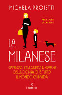 Copertina  La milanese : capricci, stile, genio e nevrosi della donna che tutto il mondo ci invidia