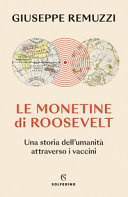 Copertina  Le monetine di Roosevelt : una storia dell'umanità attraverso i vaccini