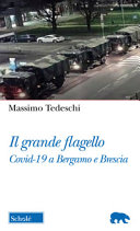Copertina  Il grande flagello : Covid-19 a Bergamo e Brescia