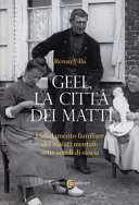 Copertina  Geel, la città dei matti : l'affidamento familiare dei malati mentali : sette secoli di storia