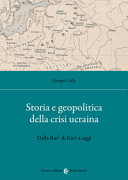Copertina  Storia e geopolitica della crisi ucraina : dalla Rus'di Kiev a oggi