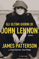 Copertina  Gli ultimi giorni di John Lennon : romanzo