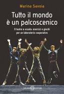 Copertina  Tutto il mondo è un palcoscenico : il teatro a scuola : esercizi e giochi per un laboratorio cooperativo
