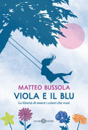 Copertina  Viola e il blu : [la libertà di essere i colori che vuoi]