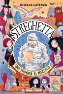Copertina  Streghetta : una mummia al mercato