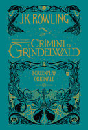 Copertina  Animali fantastici. I crimini di Grindelwald : screenplay originale