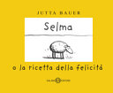 Copertina  Selma, o la ricetta della felicità