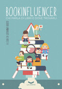 Copertina  Bookinfluencer : chi parla di libri e dove trovarli