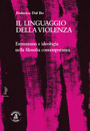 Copertina  Il linguaggio della violenza : estremismo e ideologia nella filosofia contemporanea