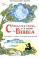 Copertina  C'era una volta... e c'è ancora la Bibbia : testi biblici e midrash raccontati ai più giovani