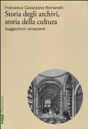 Copertina  Storia degli archivi, storia della cultura : suggestioni veneziane