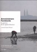Copertina  Amministrare l'ambiente : la gestione di un capitale dinamico