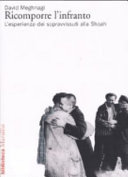 Copertina  Ricomporre l'infranto : l'esperienza dei sopravvissuti alla Shoah