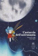 Copertina  L'astuccio dell'astronauta : favola per bambini