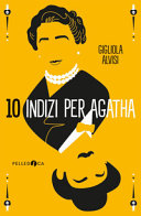 Copertina  Dieci indizi per Agatha