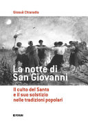 Copertina  La notte di San Giovanni : il culto del santo e il suo solstizio nelle tradizioni popolari
