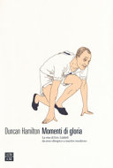 Copertina  Momenti di gloria : la vita di Eric Liddell da eroe olimpico a martire moderno