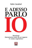 Copertina  E adesso parlo io : monologo liberamente tratto da un ragazzo in \\stato vegetativo\\