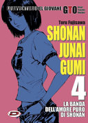Copertina  Shonan Junai Gumi : le avventure del giovane GTO Great Teacher Onizuka : la banda dell'amore puro di Shonan. [Vol.] 4