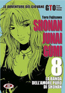 Copertina  Shonan Junai Gumi : le avventure del giovane GTO Great Teacher Onizuka : la banda dell'amore puro di Shonan. [Vol.] 8