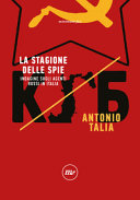 Copertina  La stagione delle spie : indagine sugli agenti russi in Italia