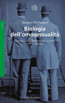 Copertina  Biologia dell'omosessualità : eterosessuali o omosessuali si nasce, non si diventa