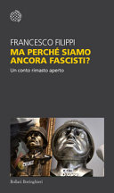 Copertina  Ma perché siamo ancora fascisti? : un conto rimasto aperto