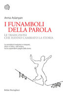 Copertina  I funamboli della parola : le traduzioni che hanno cambiato la storia
