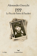 Copertina  PPP : le piccole patrie di Pasolini