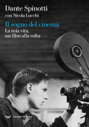 Copertina  Il sogno del cinema : la mia vita, un film alla volta