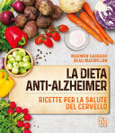 Copertina  La dieta anti Alzheimer : consigli e ricette per prevenire la malattia del terzo millennio