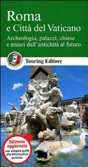 Copertina  Roma e Città del Vaticano : archeologia, palazzi, chiese e musei dall'antichità al futuro