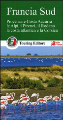 Copertina  Francia Sud : Provenza e Costa Azzurra, le Alpi, i Pirenei, il Rodano, la costa atlantica e la Corsica