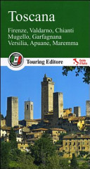 Copertina  Toscana : Firenze, Valdarno, Chianti, Mugello, Garfagnana, Versilia, Apuane, Maremma