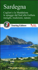 Copertina  Sardegna : Cagliari e la Maddalena, le spiagge dal Sud alla Gallura, nuraghi, tradizioni, natura