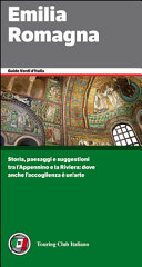 Copertina  Emilia-Romagna : [storia, paesaggi e suggestioni tra l'Appennino e la Riviera: dove anche l'accoglienza è un'arte]