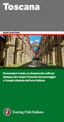 Copertina  Toscana : [promontori e isole, lo sfumare dei colli nel disegno dei campi : il fascino del paesaggio e i luoghi simbolo dell'arte italiana]