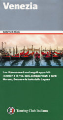 Copertina  Venezia : [la città museo e i suoi angoli appartati : i sestieri e le rive, calli, sottoporteghi e corti, Murano, Burano e le isole della Laguna]