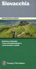 Copertina  Slovacchia : [Bratislava e il Danubio, i Tatra e il paradiso slovacco, i centri termali e i castelli]