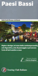 Copertina  Paesi Bassi : [dighe e design, le icone della contemporaneità, arte figurativa, arte di paesaggio e poi ancora l'arte di farti sentire a casa]