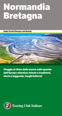 Copertina  Normandia Bretagna : [viaggio al ritmo delle maree sulle sponde dell'Europa atlantica: falesie e tradizioni, storia e leggende, luoghi letterari]