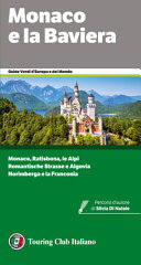 Copertina  Monaco e la Baviera : [Monaco, Ratisbona, le Alpi, Romantische Strasse e Algovia, Norimberga e la Franconia]