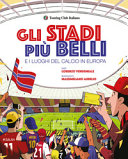 Copertina  Gli stadi più belli e i luoghi del calcio in Europa