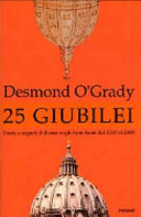 Copertina  25 giubilei : storie e segreti di Roma negli anni santi dal 1300 al 2000