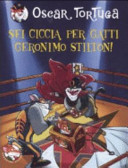 Copertina  Sei ciccia per gatti Geronimo Stilton!